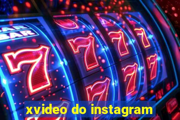 xvideo do instagram